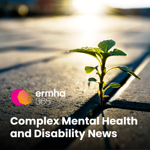 Complex Mental Health and Disability News